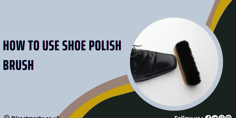 How to use shoe polish brush.